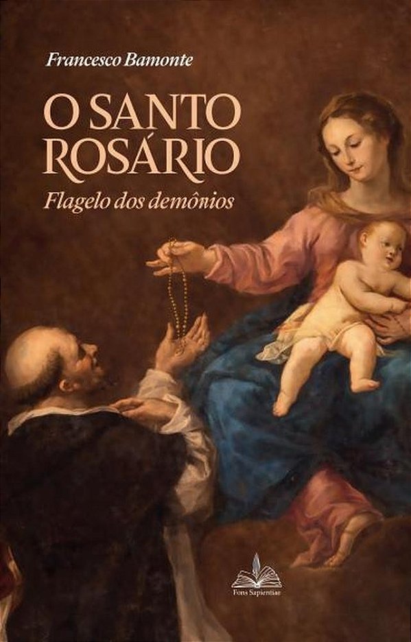 O Santo Rosário: Flagelo Dos Demônios - Francesco Bamonte