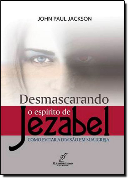 Desmascarando O Espirito De Jezabel