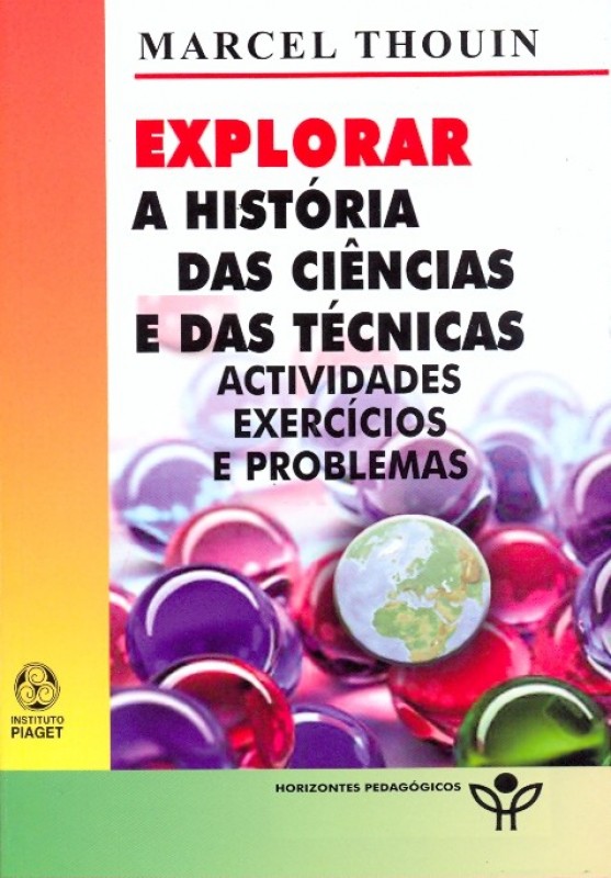 Explorar A Historia Das Ciencias E Das Tecnicas...