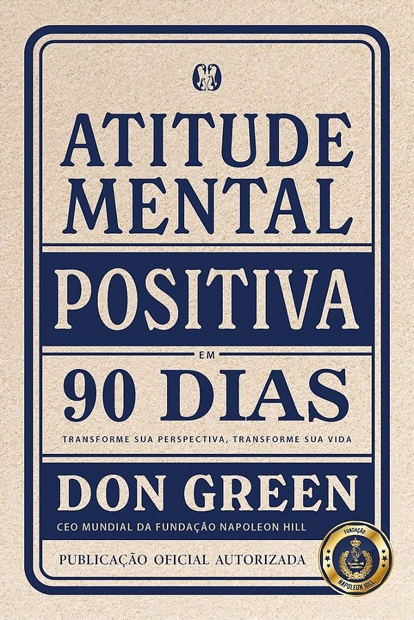 Atitude mental positiva em 90 dias (90 Days do PMA): Transforme sua perspectiva, transforme sua vida