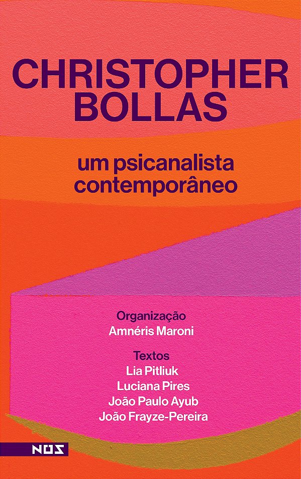 Christopher Bollas - Um Psicanalista Contemporâneo