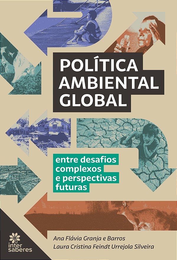 Política Ambiental Global - Entre Desafios Complexos E Perspectivas Futuras