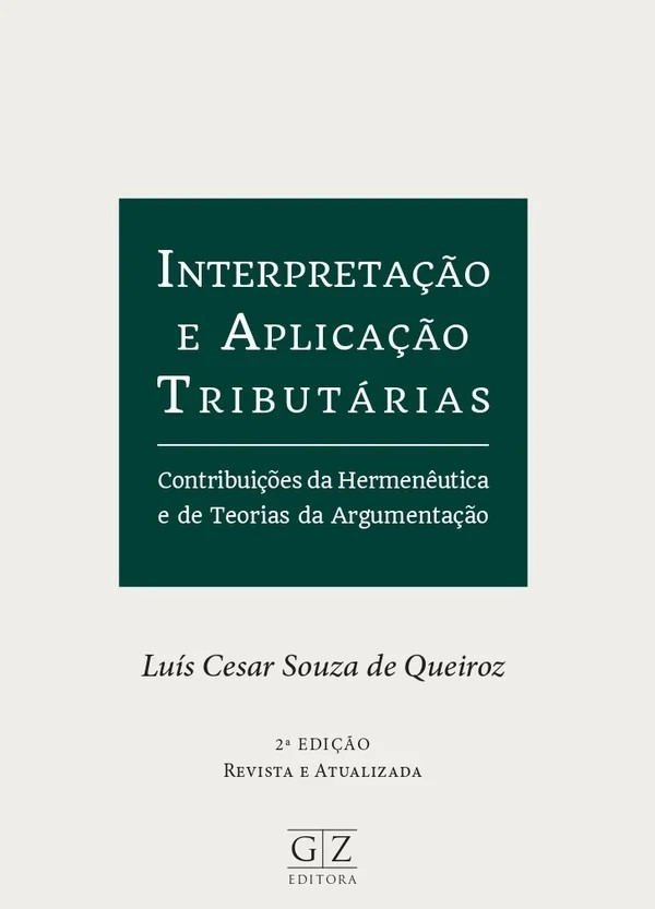 Interpretação E Aplicação Tributárias Contribuições Da Hermenêutica E De Teorias Da Argumentação – 2