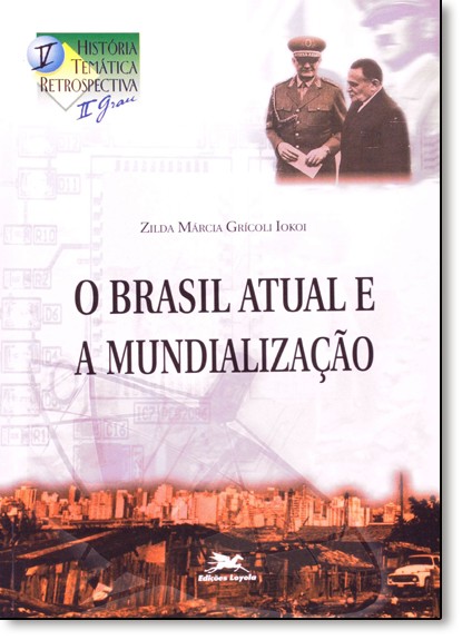 O Brasil Atual E A Mundializacao - 1ª