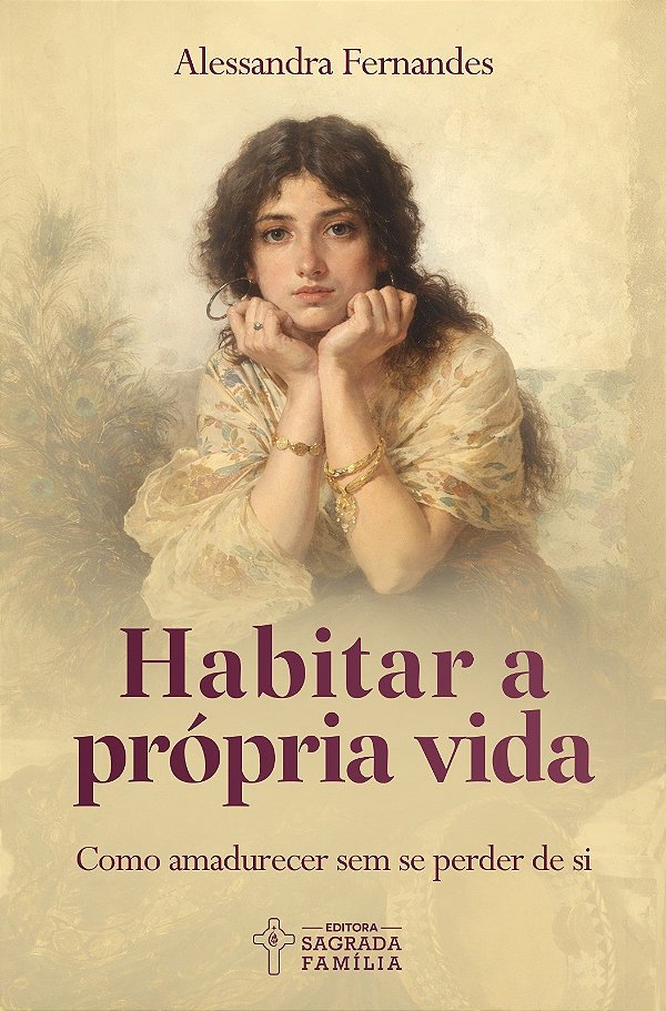 Habitar a própria vida: Como amadurecer sem se perder de si