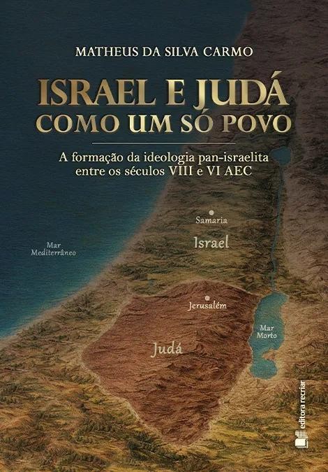 Israel E Judá Como Um Só Povo - Matheus Carmo