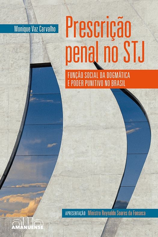 Prescrição penal no Superior Tribunal de Justiça: Função social da dogmática e poder punitivo no Brasil