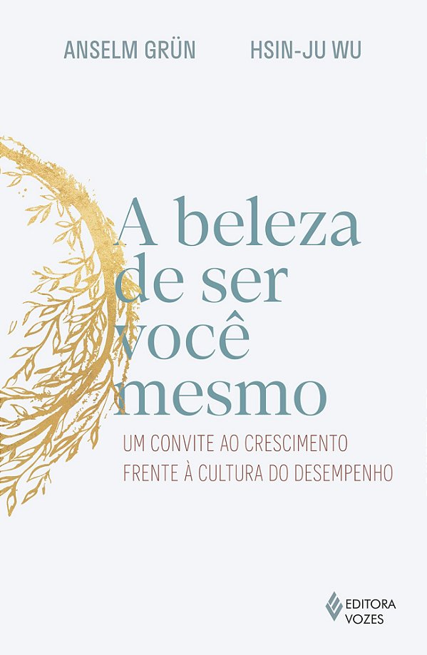 A beleza de ser você mesmo - Um convite ao crescimento frente à cultura do desempenho