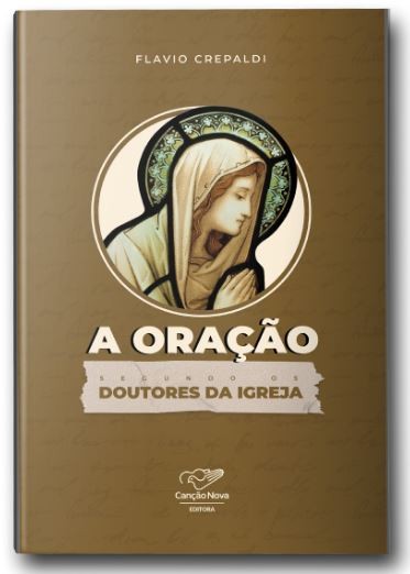 A Oração Segundo Os Doutores Da Igreja