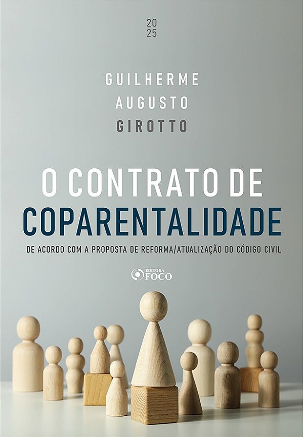 O contrato de coparentalidade: De acordo com a proposta de reforma / atualização do Código Civil