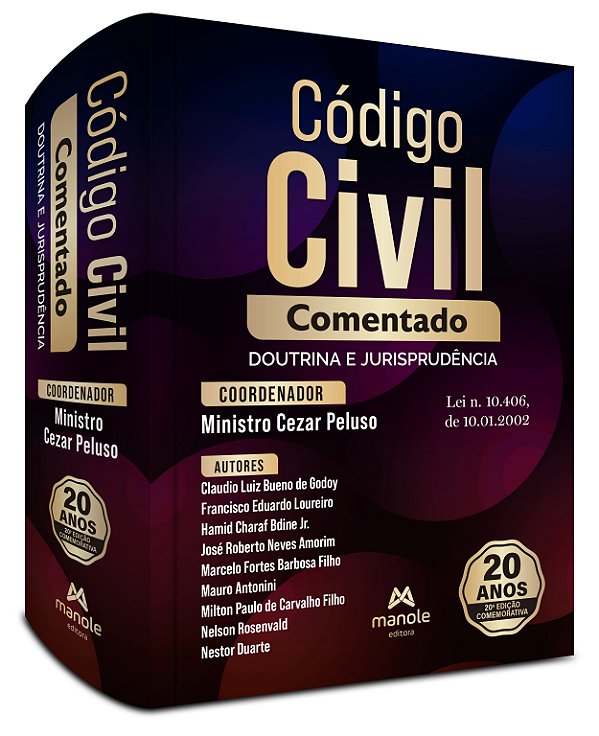 Código civil comentado: Doutrina e jurisprudência – Lei n. 10.406, de 10.01.2002
