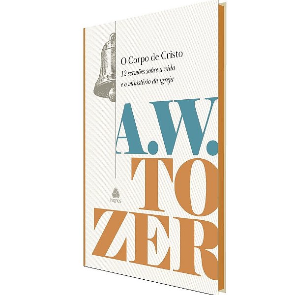 O corpo de Cristo: 12 sermões sobre a vida e o ministério da igreja