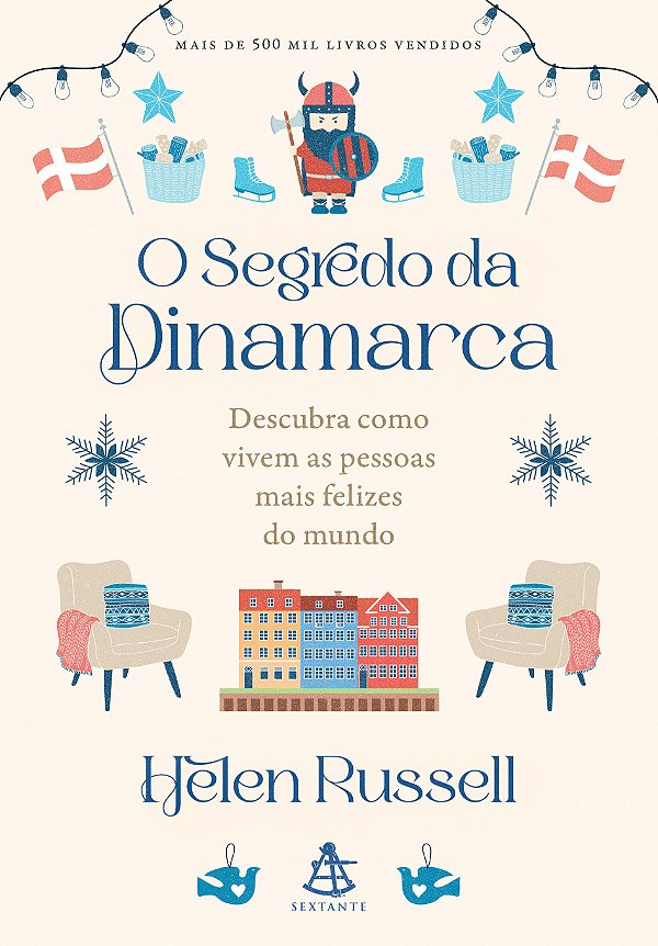 O Segredo Da Dinamarca - Descubra Como Vivem As Pessoas Mais Felizes Do Mundo