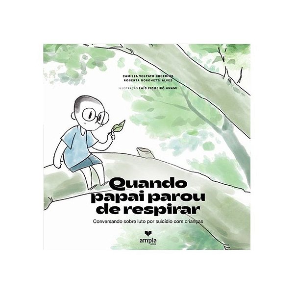 Quando Papai Parou De Respirar Conversando Sobre Luto Por Suicídio Com Crianças