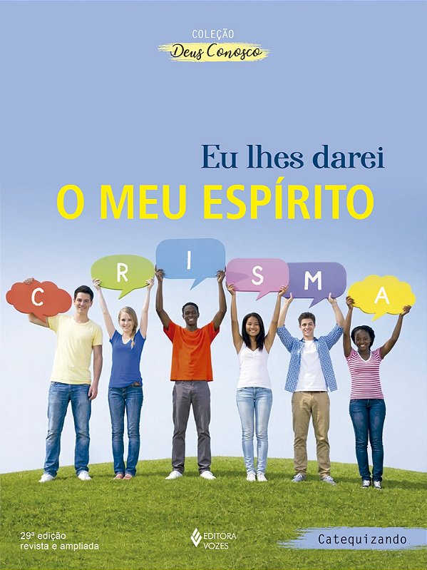 Eu lhes darei o meu espirito - Catequizando - Catequese crismal - Catequese crismal