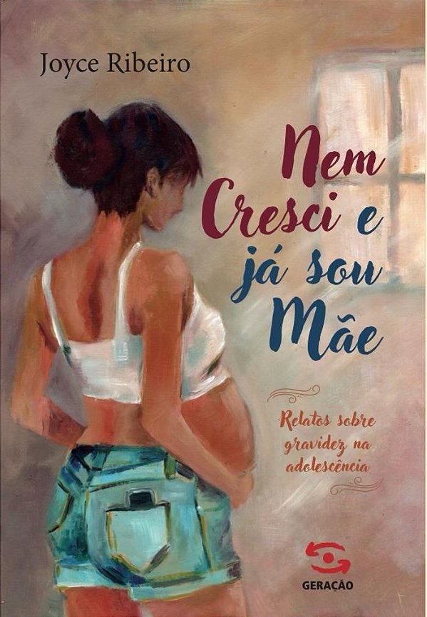 Nem cresci e já sou mãe: Relatos sobre gravidez na adolescência