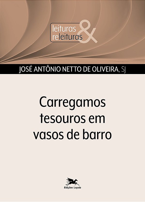 Carregamos Tesouros Em Vasos De Barro