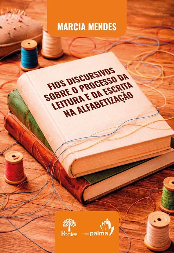 Fios Discursivos Sobre O Processo Da Leitura E Da Escrita