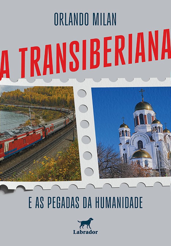 A Transiberiana E As Pegadas Da Humanidade
