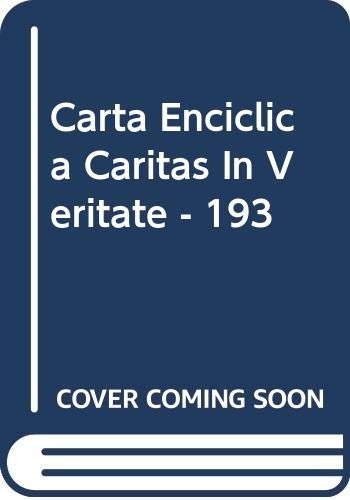 Carta Encíclica Caritas In Veritate - 193: Sobre O Desenvolvimento Humano Integral Na Caridade E Na Verdade