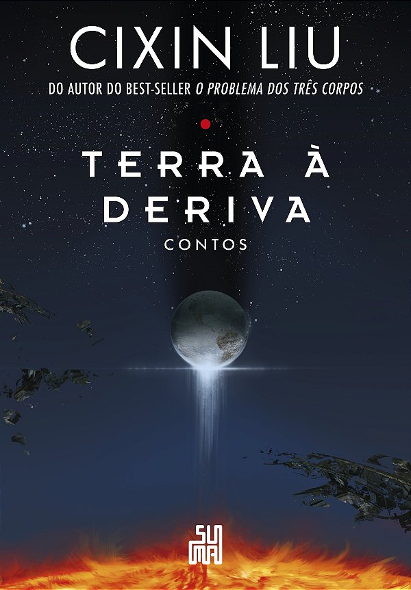 Terra à deriva: Contos: dez contos do autor do best-seller mundial o problema dos três corpos