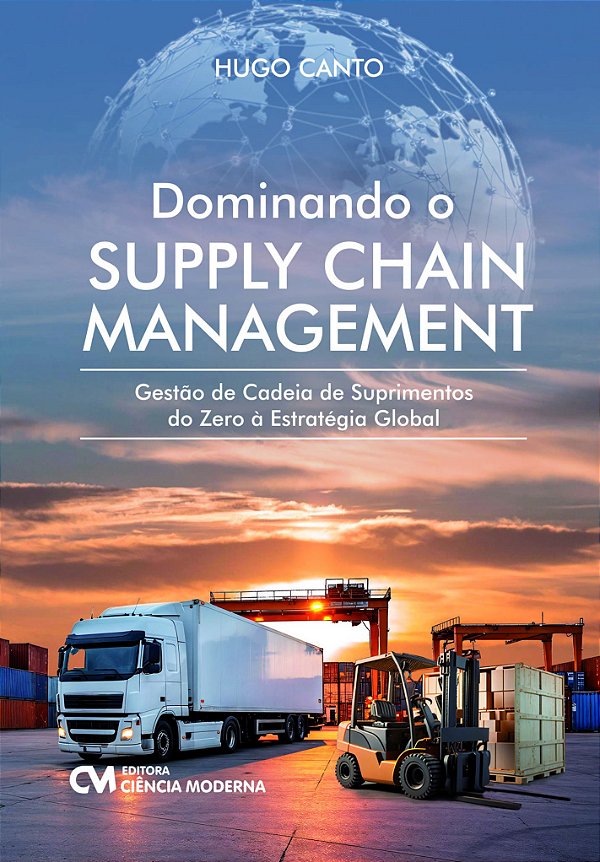 Dominando O Supply Chain Management - Gestao De Ca