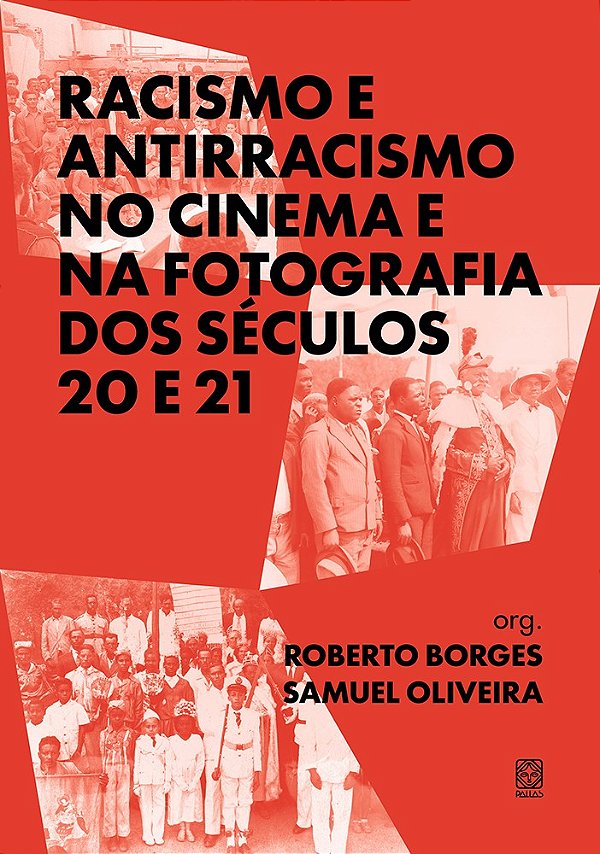 Racismo E Antirracismo No Cinema E Na Fotografia Dos Séculos 20 E 21