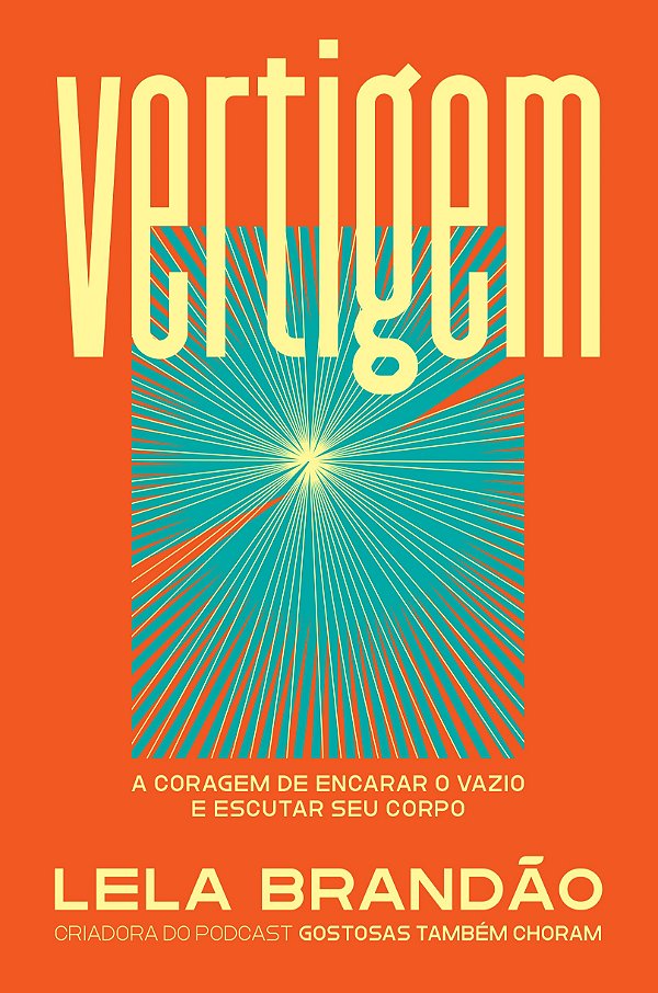 Vertigem - A Coragem De Encarar O Vazio E Escutar Seu Corpo