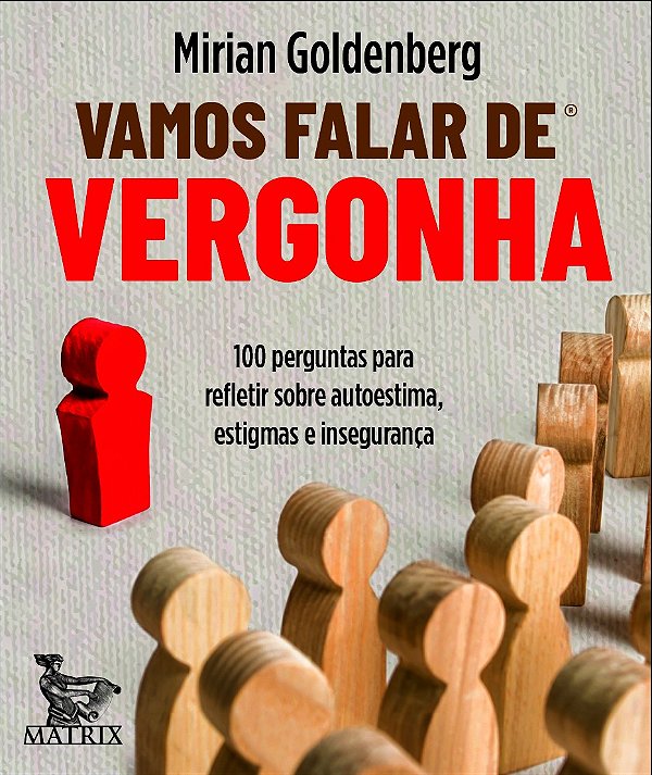 Vamos falar de vergonha: 100 perguntas para refletir sobre autoestima, estigmas e insegurança.