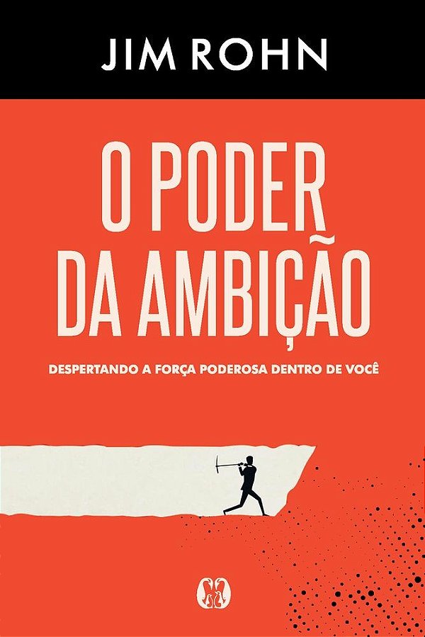 O poder da ambição: Despertando a força poderosa dentro de você