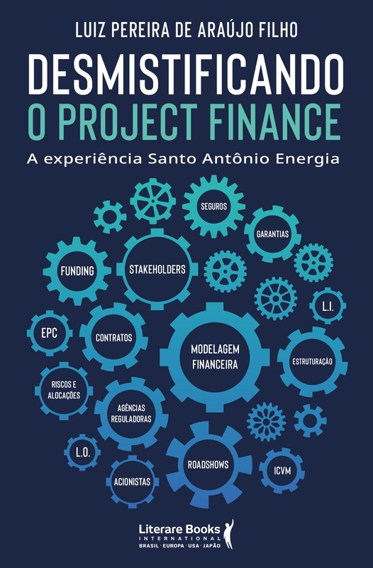 Desmistificando o Project Finance: A experiência Santo Antônio Energia