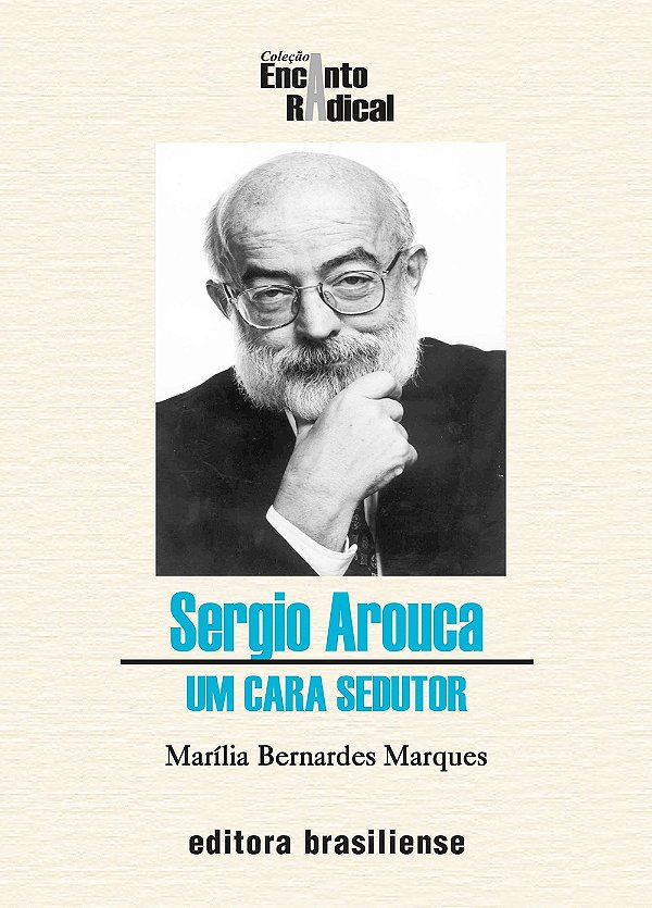 Sergio Arouca - Um Cara Sedutor - Col. Encanto Radical - 1