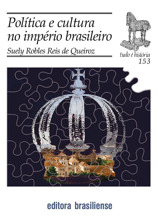 Politica E Cultura No Imperio Brasileiro - Col. Tudo E Historia - 1