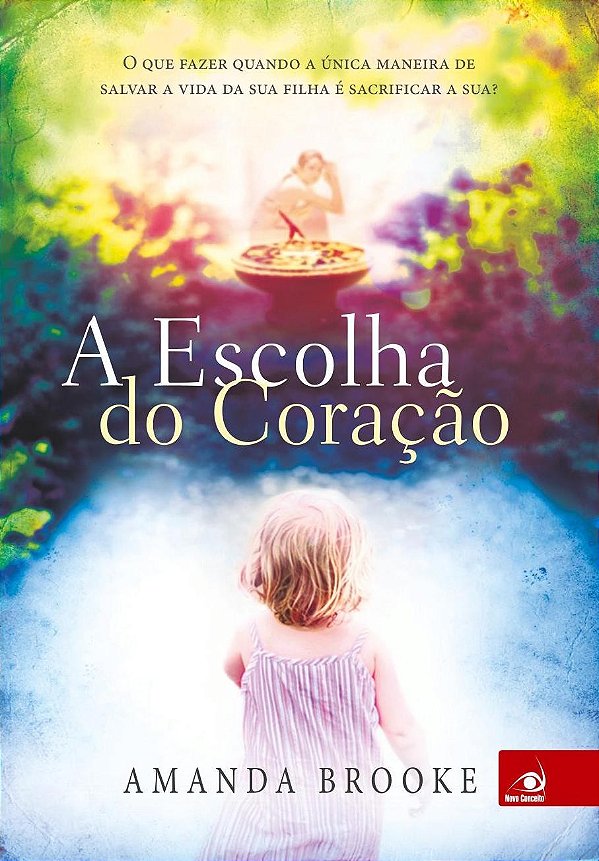 A Escolha Do Coracao - O Que Fazer Quando A Unica Maneira De Salvar A Vida - 1