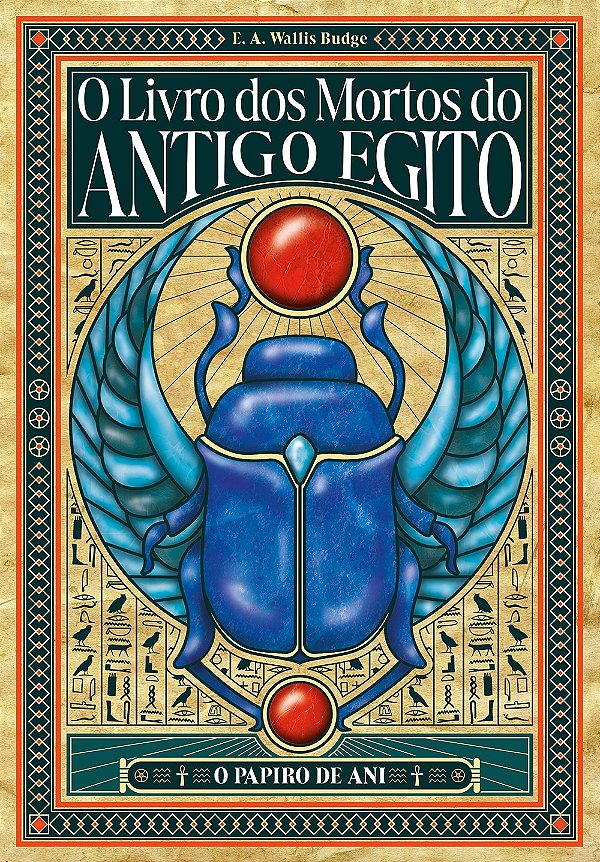 O Livro Dos Mortos Do Antigo Egito – Edição Especial Expandida E Anotada Com Pranchas