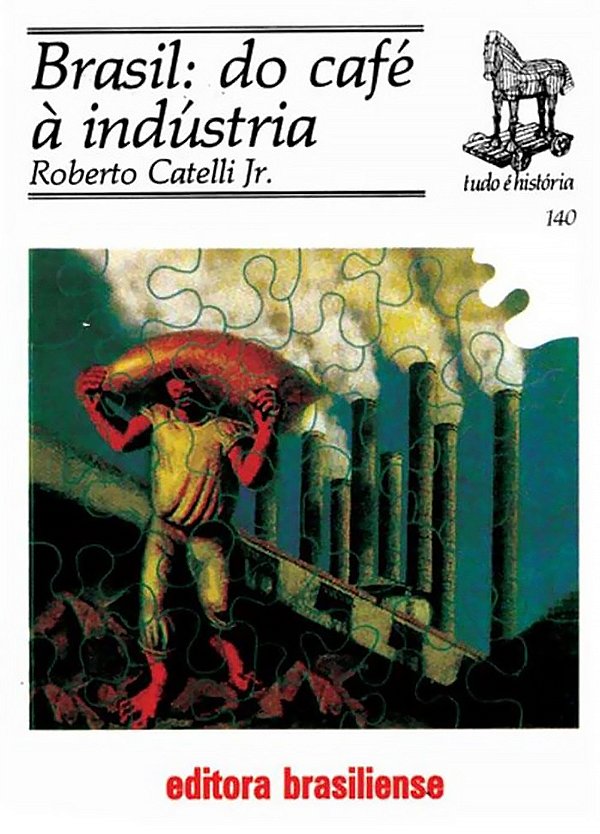 Brasil: Do Cafe A Industria