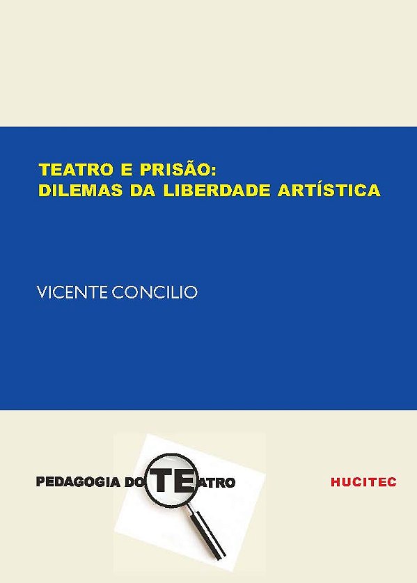 Teatro E Prisão - Dilemas Da Liberdade Artística
