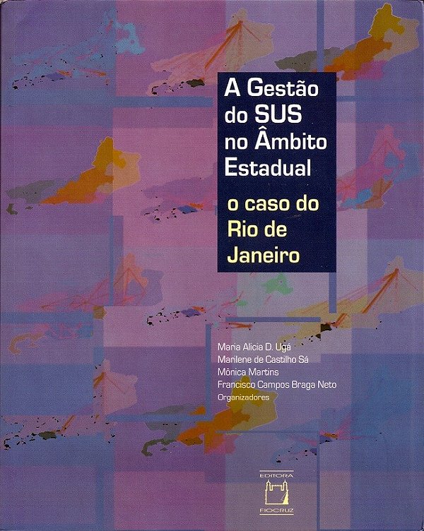 Gestao Do Sus No Ambito Estadual, A: O Caso Do Rio