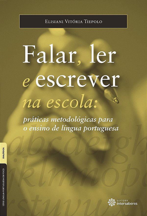 Falar, ler e escrever na escola: