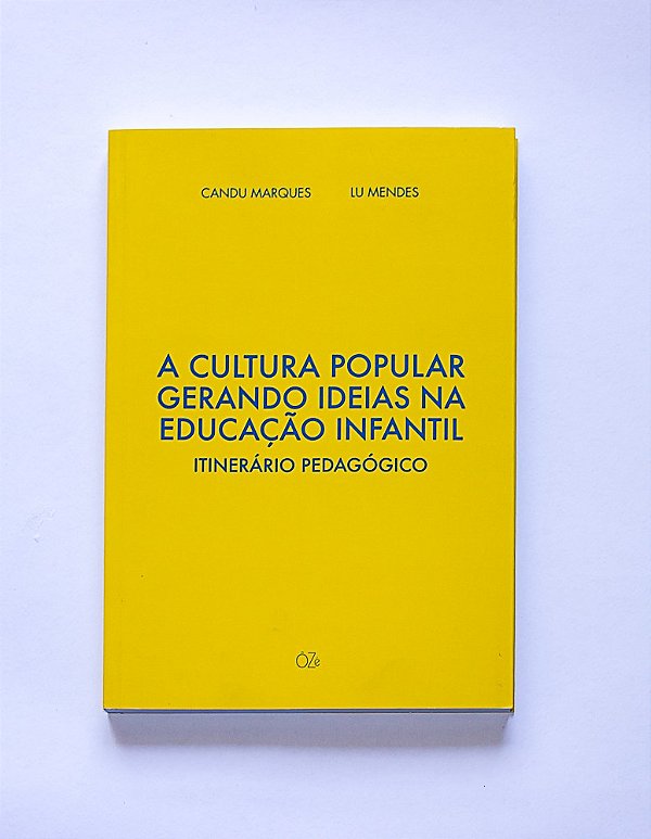 A Cultura Popular Gerando Ideias Na Educação Infantil - Itinerário Pedagógico