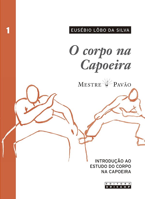 O corpo na capoeira - vol. I
