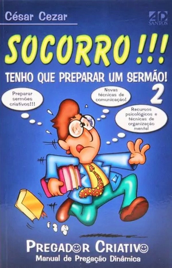 Socorro!!! Tenho que Preparar um Sermão! - Volume 2