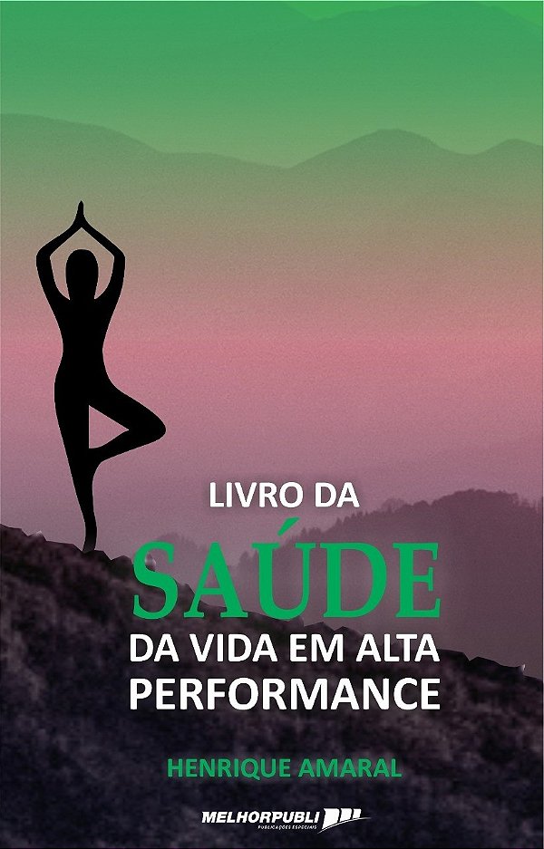 O livro da saúde da vida em alta performance
