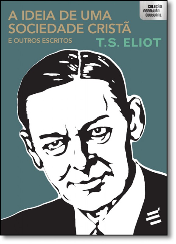 A Ideia De Uma Sociedade Cristã E Outros Escritos
