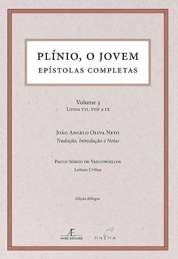 Plínio, o Jovem - Epístolas Completas - volume 3 - livros VII, VIII e IX