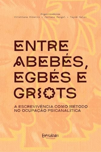 Entre Abebés, Egbés E Griots: A Escrevivência Como Método No Ocupação Psicanalítica