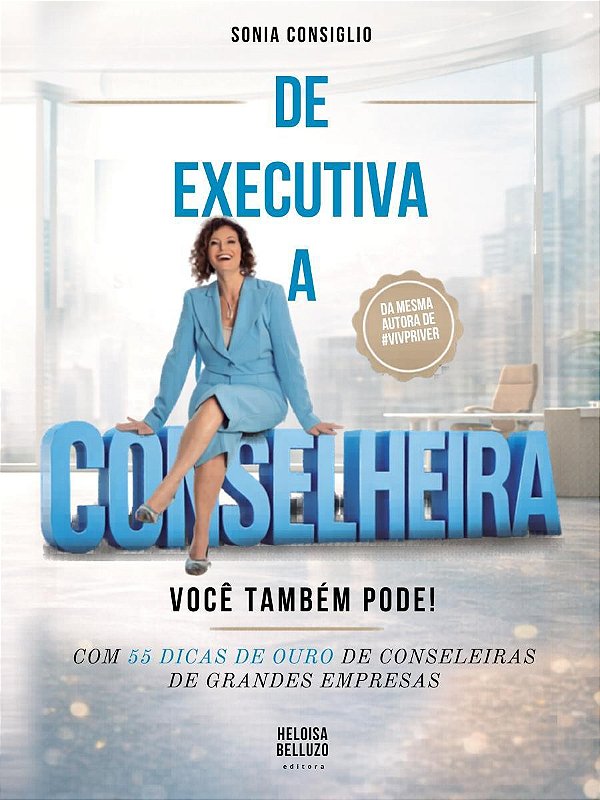 De Executiva A Conselheira, Você Também Pode!