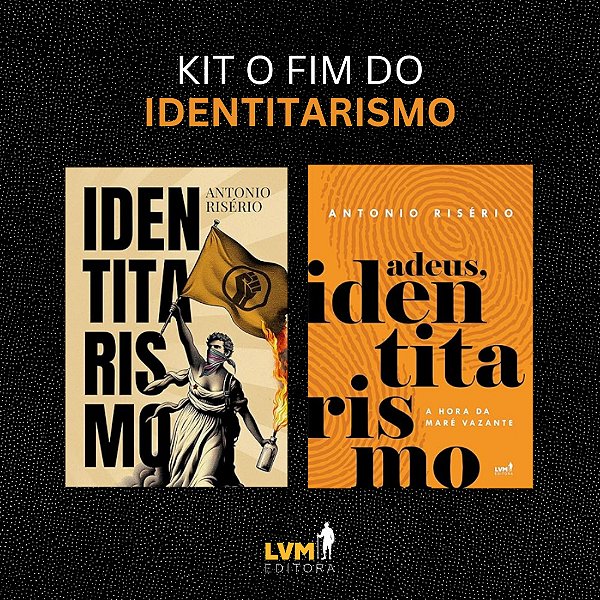 Kit O Fim Do Identitarismo