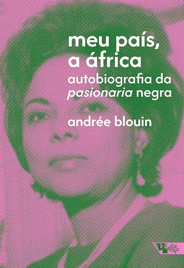 Meu país, a África: autobiografia da pasionaria negra