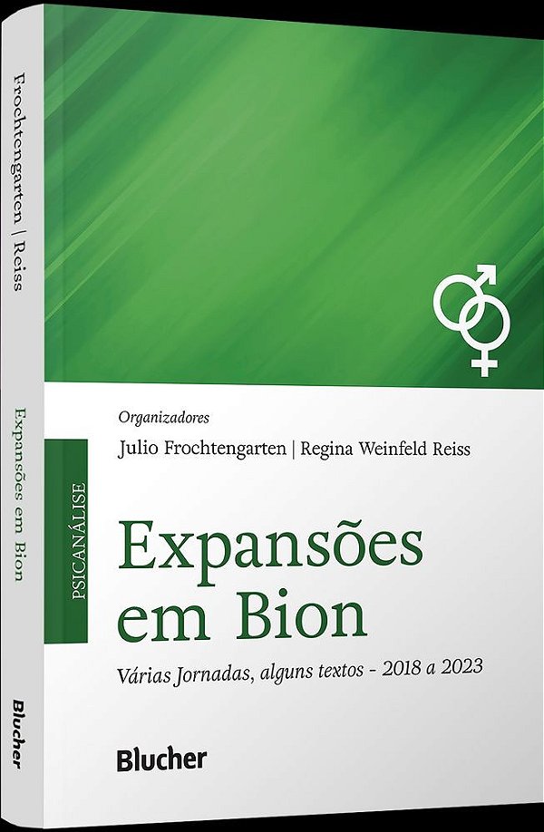 Expansões em Bion: várias jornadas, alguns textos: 2018 a 2023